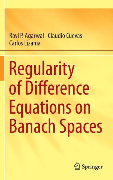 Cover for Ravi P. Agarwal · Regularity of Difference Equations on Banach Spaces (Gebundenes Buch) [2014 edition] (2014)