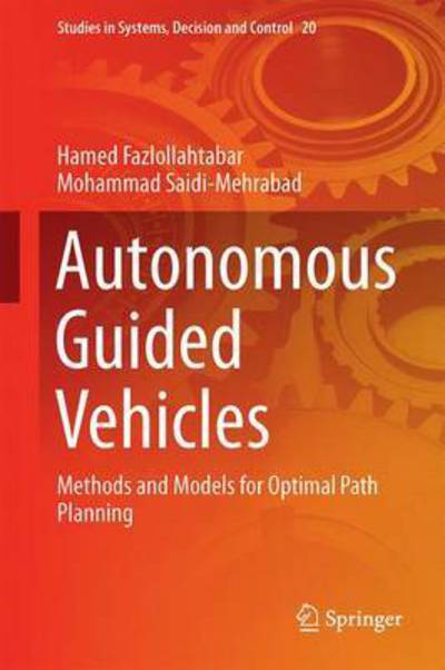 Cover for Hamed Fazlollahtabar · Autonomous Guided Vehicles: Methods and Models for Optimal Path Planning - Studies in Systems, Decision and Control (Hardcover Book) [2015 edition] (2015)