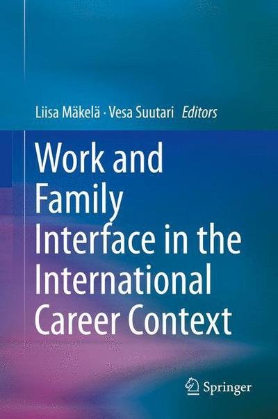 Liisa Makela · Work and Family Interface in the International Career Context (Hardcover Book) [2015 edition] (2015)