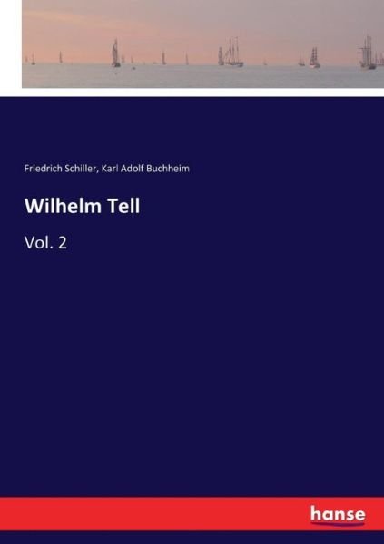 Wilhelm Tell - Schiller - Books -  - 9783337376468 - November 12, 2017