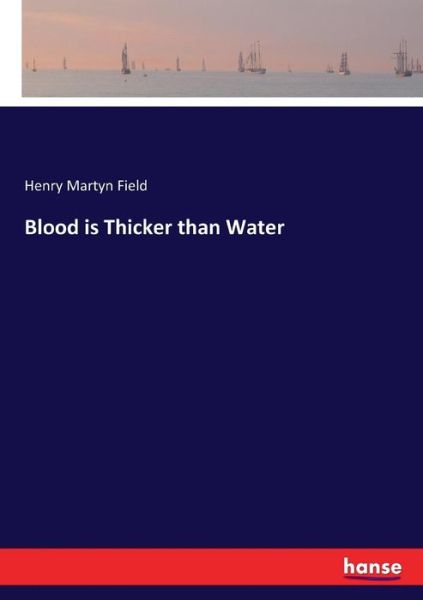 Blood is Thicker than Water - Field - Kirjat -  - 9783337389468 - keskiviikko 22. marraskuuta 2017