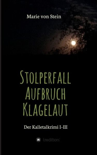 Cover for Marie Von Stein · Der Kalletalkrimi I-III (Paperback Bog) (2021)