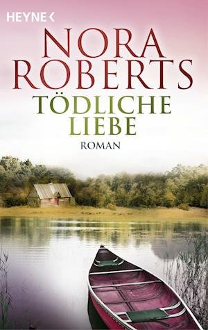 Cover for Nora Roberts · Tödliche Liebe (Bog) (2023)