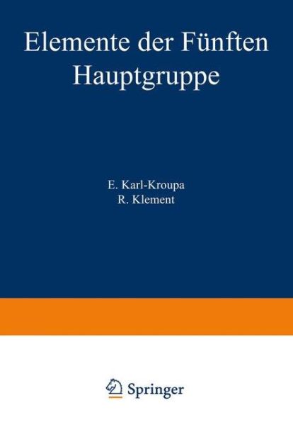 Elemente Der Funften Hauptgruppe: Arsen - Antimon - Wismut - E Karl-kroupa - Books - Springer-Verlag Berlin and Heidelberg Gm - 9783540015468 - 1951