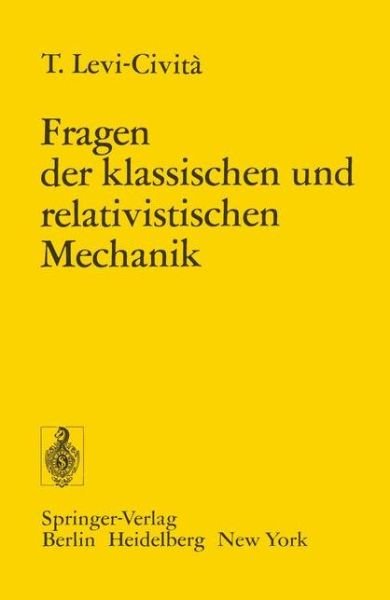 Cover for Tullio Levi-Civita · Fragen der Klassischen und Relativistischen Mechanik (Pocketbok) [Reprint der Ausgabe Berlin 1924 edition] (1973)