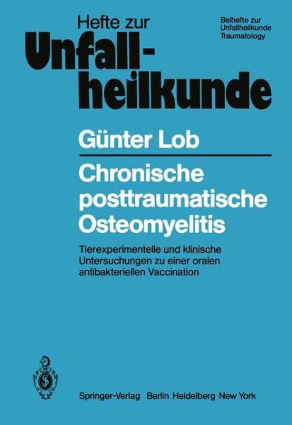 Cover for G. Lob · Chronische Posttraumatische Osteomyelitis - Hefte zur Zeitschrift  &quot;Der Unfallchirurg&quot; (Paperback Book) [German edition] (1980)