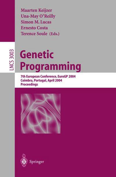 Cover for Maarten Keijzer · Genetic Programming: 7th European Conference, EuroGP 2004, Coimbra, Portugal, April 5-7, 2004, Proceedings - Lecture Notes in Computer Science (Pocketbok) [2004 edition] (2004)