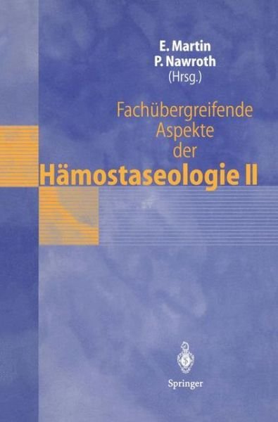 Cover for Eike Martin · Fachubergreifende Aspekte Der Hamostaseologie Ii: 4. Heidelberger Symposium Uber Hamostase in Der Anasthesie, 3.-4. Mai 1996 (Paperback Bog) (1997)