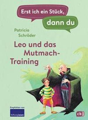 Cover for Patricia Schröder · Erst ich ein Stück, dann du - Leo und das Mutmach-Training (Hardcover Book) (2021)