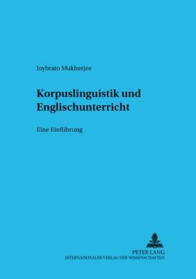 Cover for Joybrato Mukherjee · Korpuslinguistik Und Englischunterricht: Eine Einfuehrung - Sprache Im Kontext (Paperback Book) (2002)