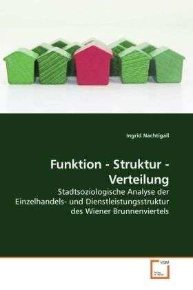 Funktion - Struktur - Vertei - Nachtigall - Książki -  - 9783639201468 - 