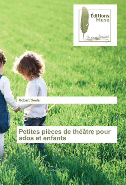 Petites pièces de théâtre pour ad - Denis - Książki -  - 9783639636468 - 