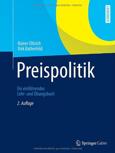 Cover for Rainer Olbrich · Preispolitik: Ein einfuhrendes Lehr- und Ubungsbuch - Springer-Lehrbuch (Hardcover Book) [German, 2., Überarb. U. Erw. Aufl. 2014 edition] (2014)