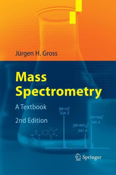 Cover for Jurgen H Gross · Mass Spectrometry: A Textbook (Paperback Book) [2nd ed. 2011 edition] (2014)