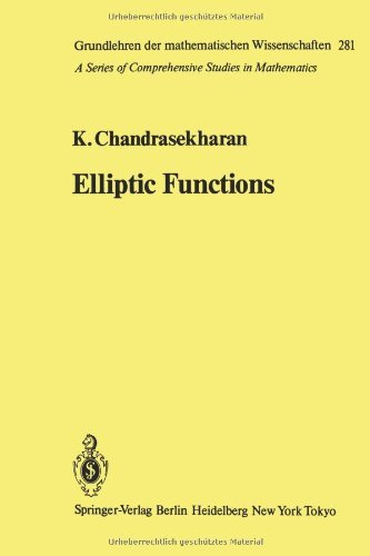 Cover for Komaravolu Chandrasekharan · Elliptic Functions - Grundlehren Der Mathematischen Wissenschaften (Paperback Book) [Softcover Reprint of the Original 1st Ed. 1985 edition] (2012)