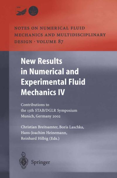 New Results in Numerical and Experimental Fluid Mechanics IV: Contributions to the 13th STAB / DGLR Symposium Munich, Germany 2002 - Notes on Numerical Fluid Mechanics and Multidisciplinary Design - Christian Breitsamter - Bøger - Springer-Verlag Berlin and Heidelberg Gm - 9783642535468 - 5. august 2012