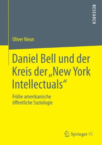 Cover for Oliver Neun · Daniel Bell Und Der Kreis Der &quot;new York Intellectuals&quot;: Fruhe Amerikanische OEffentliche Soziologie (Paperback Bog) [2014 edition] (2014)
