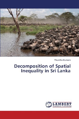 Cover for Thusitha Kumara · Decomposition of Spatial Inequality in Sri Lanka (Paperback Book) (2013)