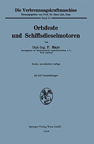 Cover for F Mayr · Ortsfeste Und Schiffsdieselmotoren - Die Verbrennungskraftmaschine (Taschenbuch) [2nd 2. Aufl. 1948 edition] (1948)