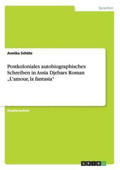 Postkoloniales autobiographische - Schütz - Kirjat -  - 9783668081468 - torstai 26. marraskuuta 2015