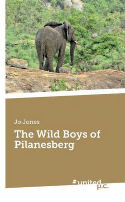 Cover for Jo Jones · The Wild Boys of Pilanesberg (Paperback Book) (2019)