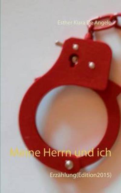 Cover for Esther Kiara De Angelo · Meine Herrn Und Ich (Paperback Book) (2015)