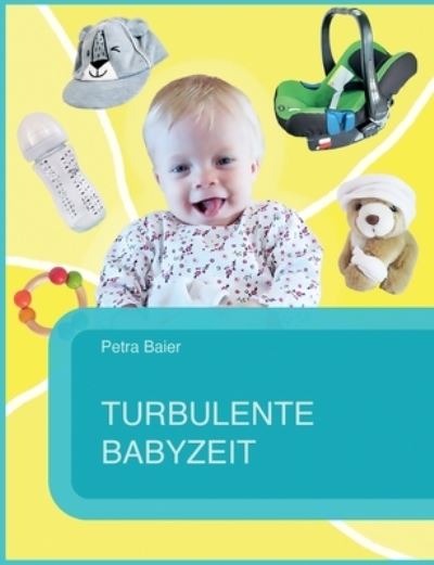 Cover for Petra Baier · Turbulente Babyzeit (Paperback Book) (2021)