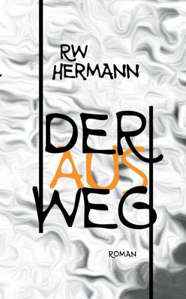 Cover for Rw Hermann · Der Ausweg (Pocketbok) (2020)