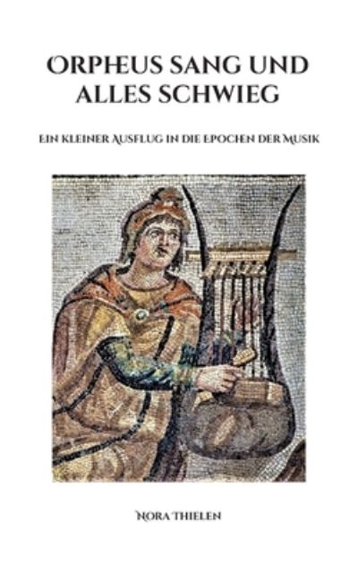 Cover for Nora Thielen · Orpheus sang und alles schwieg (Paperback Book) (2022)