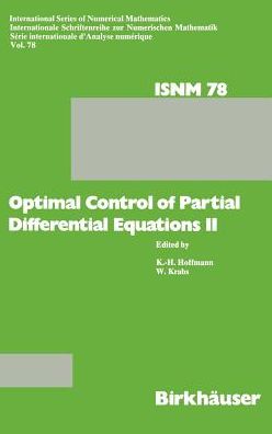 K.-H. Hoffmann · Optimal Control of Partial Differential Equations II: Theory and Applications: Conference held at the Mathematisches Forschungsinstitut, Oberwolfach, May 18-24, 1986 - International Series of Numerical Mathematics (Innbunden bok) [1987 edition] (1986)