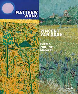 Cover for Albertina Museum Wien · Matthew Wong – Vincent van Gogh: Letzte Zuflucht Malerei (Book) (2024)