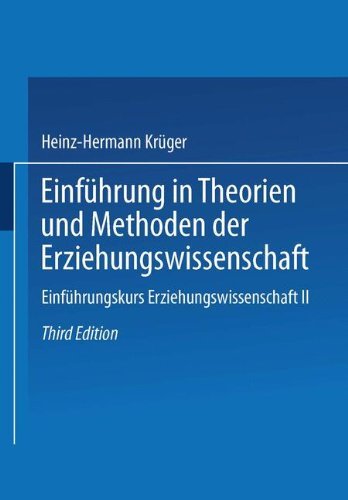 Cover for Heinz-Hermann Kruger · Einfuhrung in Theorien Und Methoden Der Erziehungswissenschaft - Einfuhrungskurs Erziehungswissenschaften (Taschenbuch) [3rd 3.Aufl. 2002 edition] (2002)