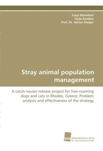 Cover for Tanja Mannhart · Stray Animal Population Management: a Catch-neuter-release Project for Free-roaming Dogs and Cats in  Rhodes, Greece: Problem Analysis and Effectiveness of the Strategy (Paperback Book) (2009)