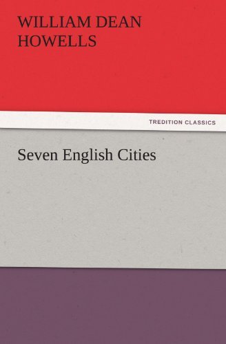 Cover for William Dean Howells · Seven English Cities (Tredition Classics) (Paperback Book) (2011)