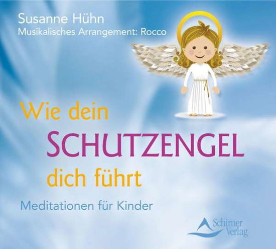 Cover for Susanne Hühn · Wie dein Schutzengel dich führt [CD] (CD) (2006)