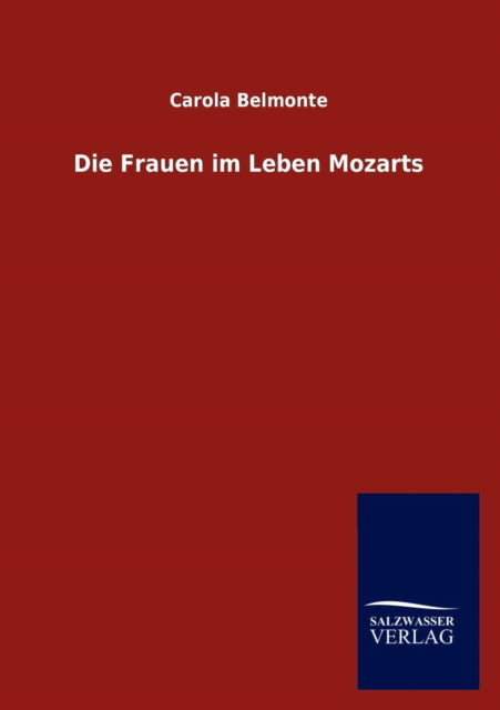 Cover for Carola Belmonte · Die Frauen im Leben Mozarts (Paperback Book) [German edition] (2012)