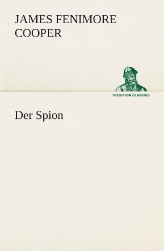 Cover for James Fenimore Cooper · Der Spion (Tredition Classics) (German Edition) (Taschenbuch) [German edition] (2013)