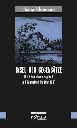 Cover for Johanna Schopenhauer · Insel der Gegensätze (Book) (2025)