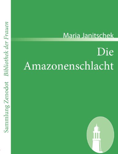 Cover for Maria Janitschek · Die Amazonenschlacht (Sammlung Zenodot\bibliothek Der Frauen) (German Edition) (Paperback Book) [German edition] (2008)