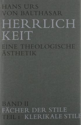 Herrlichkeit. Eine theologische Ästhetik / Theologie - Hans Urs von Balthasar - Books - Johannes - 9783894110468 - 1988