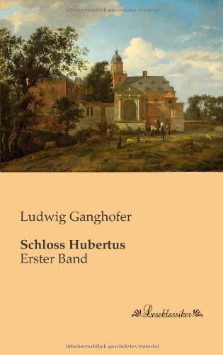 Cover for Ludwig Ganghofer · Schloss Hubertus: Erster Band (Paperback Bog) [German edition] (2013)