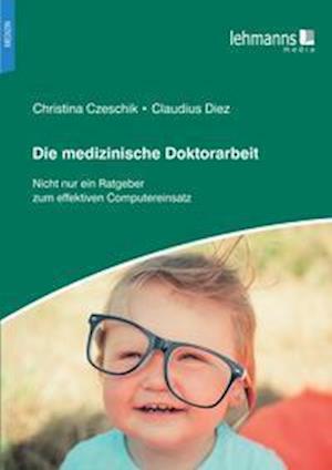 Cover for Christina Czeschik · Die medizinische Doktorarbeit (Paperback Book) (2021)