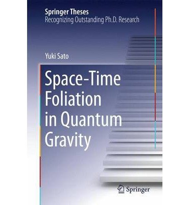 Yuki Sato · Space-Time Foliation in Quantum Gravity - Springer Theses (Gebundenes Buch) [2014 edition] (2014)