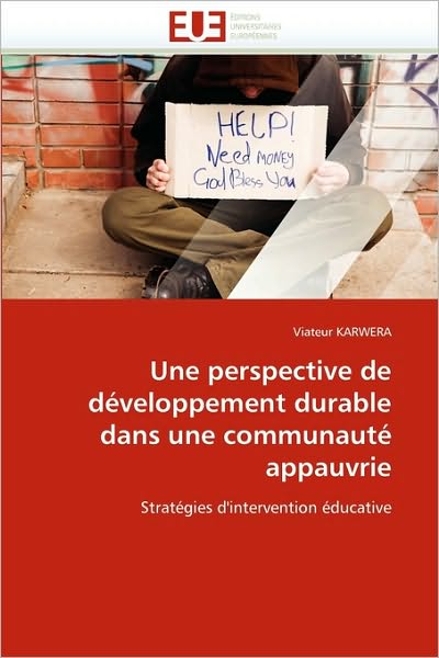 Cover for Viateur Karwera · Une Perspective De Développement Durable Dans Une Communauté Appauvrie: Stratégies D'intervention Éducative (Paperback Book) [French edition] (2018)