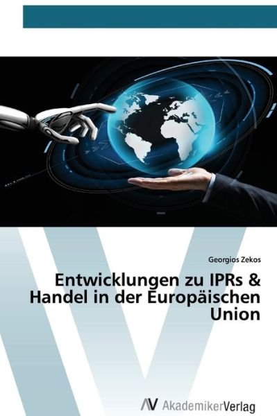 Entwicklungen zu IPRs & Handel in - Zekos - Livros -  - 9786200666468 - 9 de abril de 2020