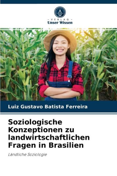 Cover for Luiz Gustavo Batista Ferreira · Soziologische Konzeptionen zu landwirtschaftlichen Fragen in Brasilien (Pocketbok) (2021)