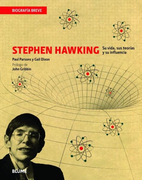 Cover for Gail Dixon · Stephen Hawking: Su Vida, Sus Teorias Y Su Influencia (Biografia Breve) (Spanish Edition) (Hardcover Book) [Spanish edition] (2013)