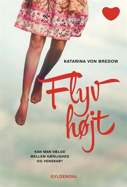 Cover for Katarina von Bredow · Flyv højt (Sewn Spine Book) [1st edition] (2013)