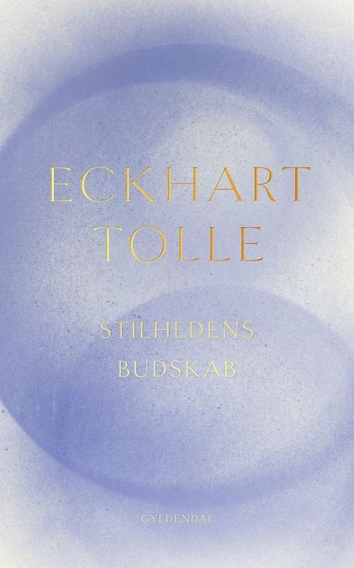 Cover for Eckhart Tolle · Stilhedens budskab (Sewn Spine Book) [2.º edición] (2023)