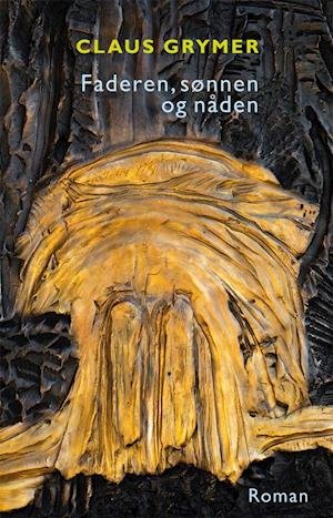 Cover for Claus Grymer · Faderen, sønnen og nåden (Indbundet Bog) [1. udgave] (2021)